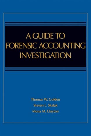 A Guide to Forensic Accounting Investigation by Tom Golden